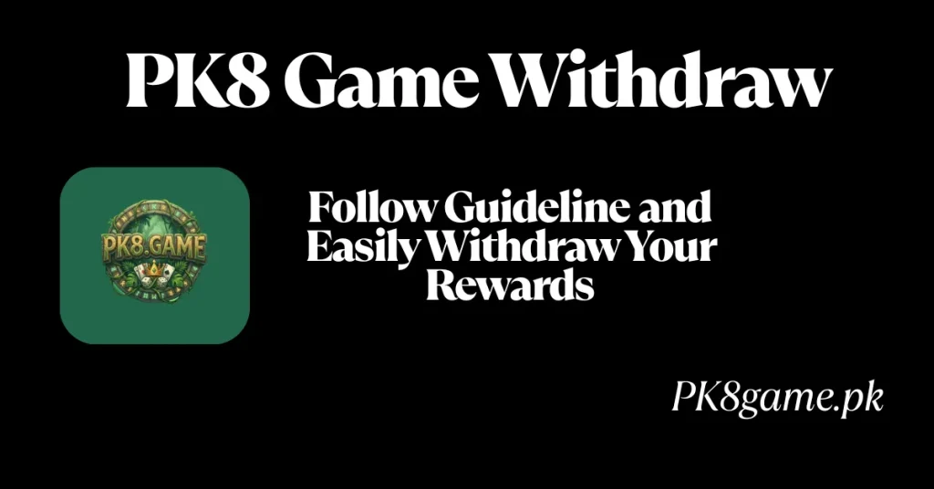 PK8 Game Withdraw
